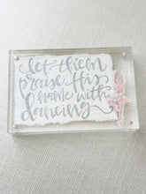 Load image into Gallery viewer, Dance Quote in Acrylic Frame - 4x6