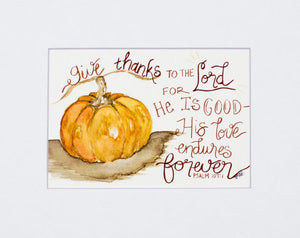 Unmatted Print- "Give Thanks To The Lord"