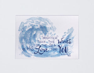 Print-"Mightier Than The Waves Of The Sea"